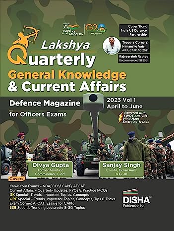 Lakshya - the Quarterly General Knowledge & Current Affairs Magazine for Defence Officers Exams 2023 Vol. 1 - April to June