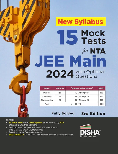 NEW SYLLABUS 15 MOCK TESTS FOR NTA JEE MAIN 2024 WITH OPTIONAL QUESTIONS - 3RD EDITION | PHYSICS, CHEMISTRY & MATHEMATICS TEST SERIES | 100% SOLUTIONS