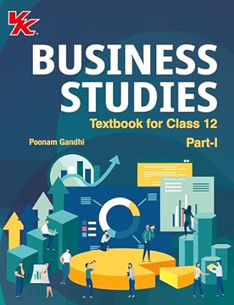 BUSINESS STUDIES FOR CLASS 12 (PART 1 & PART 2) | CBSE (NCERT SOLVED) | EXAMINATION 2024-2025