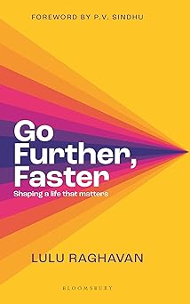 GO FURTHER, FASTER: SHAPING A LIFE THAT MATTERS