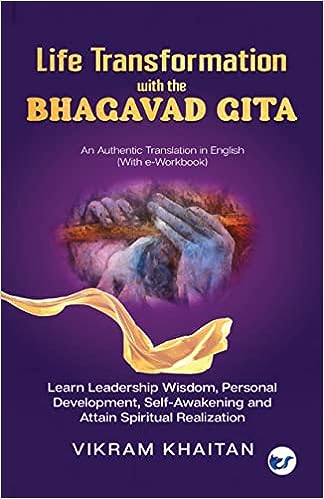 LIFE TRANSFORMATION WITH THE BHAGAVAD GITA