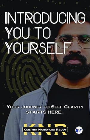 INTRODUCING YOU TO YOURSELF : YOUR JOURNEY TO SELF-CLARITY STARTS HERE....
