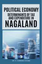 Political Economy Determinants Of Tax And Expenditure In Nagaland