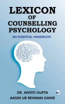 LEXICON OF COUNSELLING PSYCHOLOGY: AN ESSENTIAL HANDBOOK