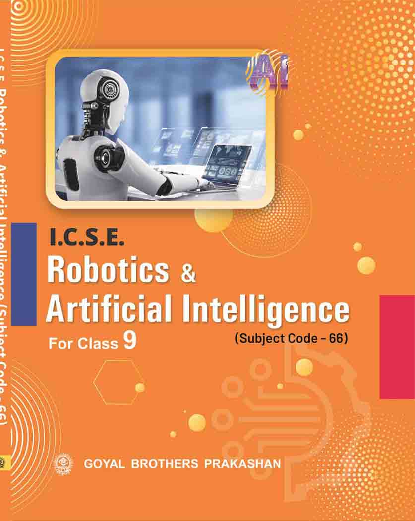 I.C.S.E Robotics and Artificial Intelligence for Class 09 (2025-26)
