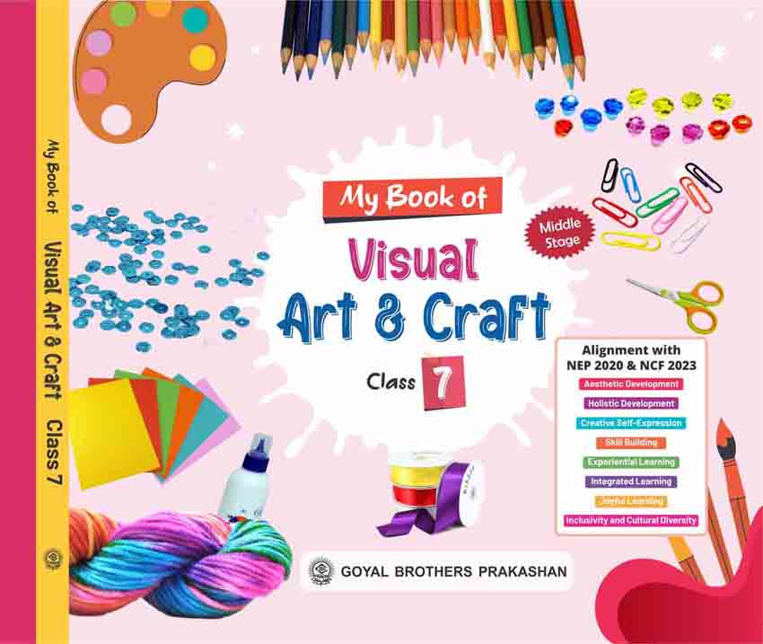 MY BOOK OF VISUAL ART & CRAFT FOR CLASS 7 (AY 2025-26)