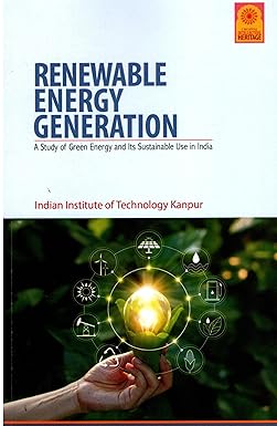 RENEWABLE ENERGY GENERATION: A STUDY OF GREEN ENERGY AND ITS SUSTAINABLE USE IN INDIA