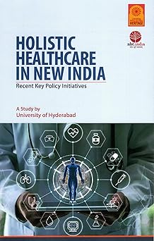 Holistic Healthcare In New India Recent key policy initiatives