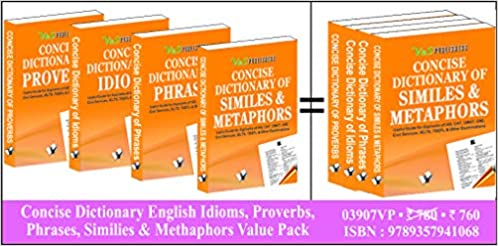 Concise Dictionary English Idioms, Proverbs, Phrases, Similies & Methaphors Value Pack