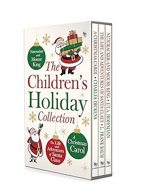 Children’s Holiday Collection Boxed Set (A Christmas Carol, The Life and Adventures of Santa Claus, Nutcracker and the Mouse King) Set of 3 Books