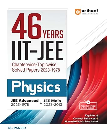 Arihant 46 Years Physics Chapterwise Topicwise Solved Papers 2023-1978 IIT JEE (Jee Main & Advanced) 