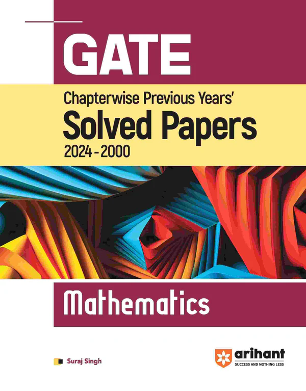 GATE CHAPTERWISE PREVIOUS YEARS' S SOLVED PAPERS(2024-2000) MATHEMATICS