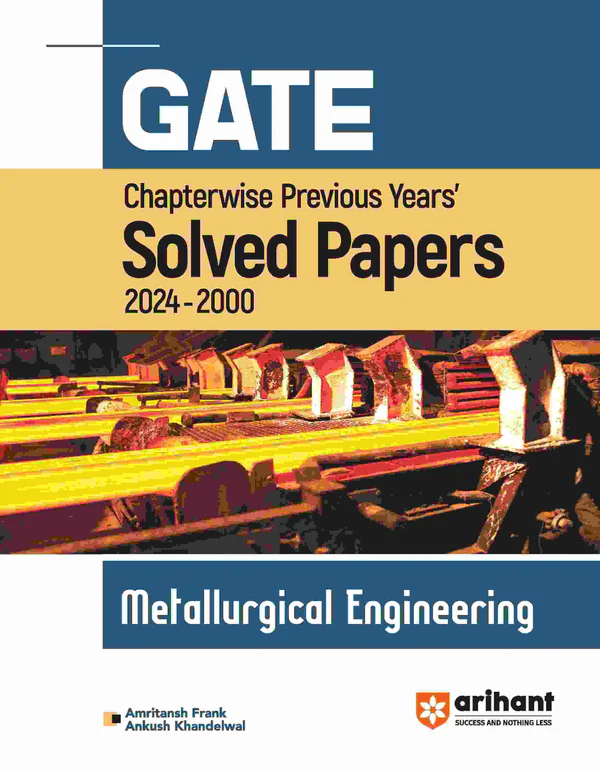 GATE Chapterwise Previous Years' s Solved Papers (2024-2000) Metallurgical Engineering