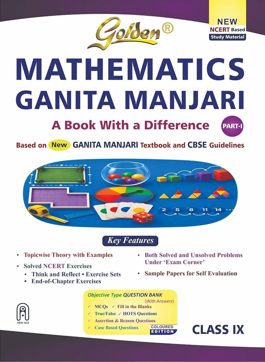 GOLDEN MATHEMATICS STUDY MATERIAL BASED ON NEW NCERT GANITA MANJARI FOR CLASS 9 (PART - 1 )