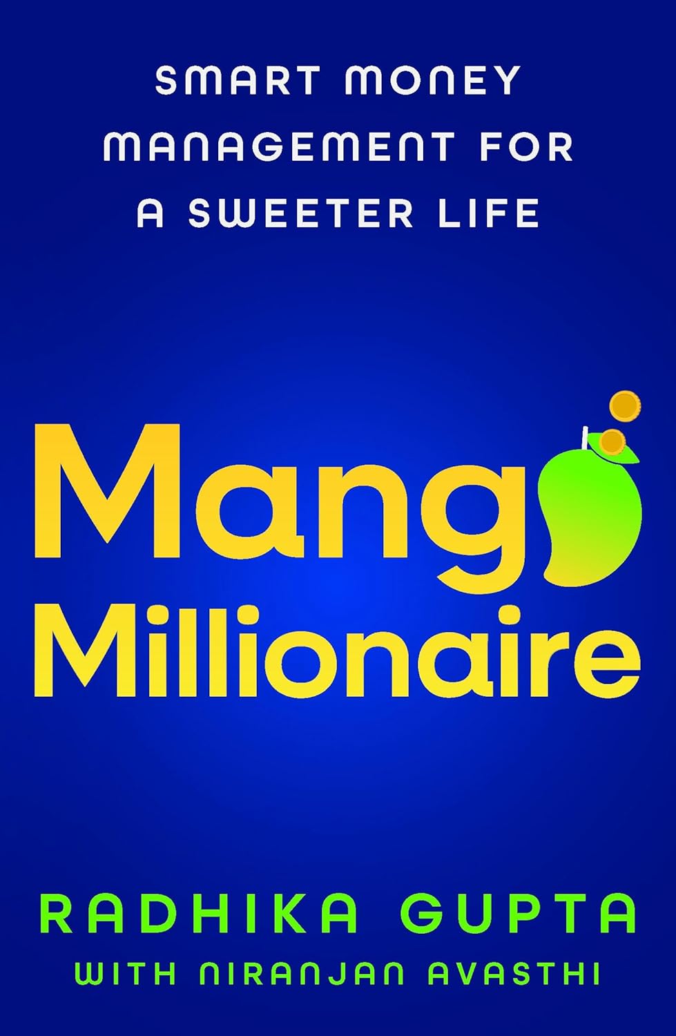 MANGO MILLIONAIRE: SMART MONEY MANAGEMENT FOR A SWEETER LIFE