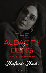 THE AUDACITY OF BEING: A SORT OF MEMOIR