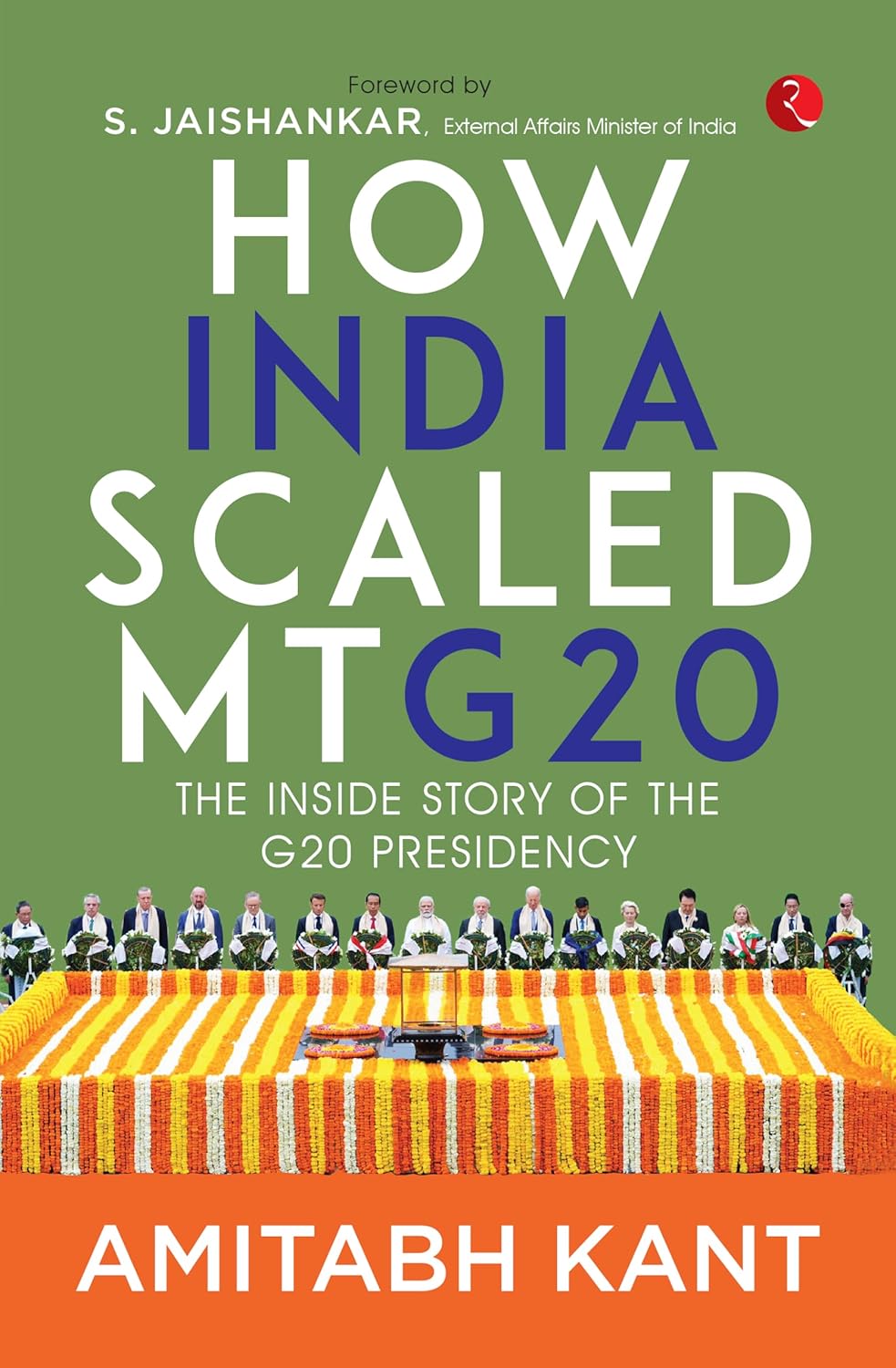 How India scaled Mt G20: The Inside Story of The G20 Presidency