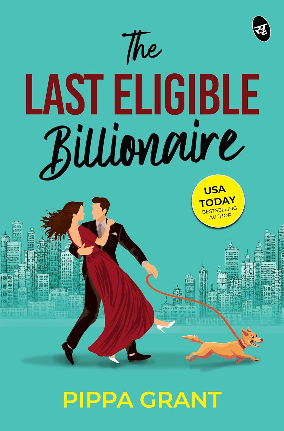 THE LAST ELIGIBLE BILLIONAIRE : WILL MONEY WIN OVER TRUE LOVE? :  AN ENEMIES TURNED LOVERS ROMANCE