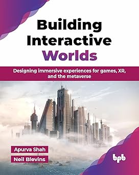 BUILDING INTERACTIVE WORLDS 