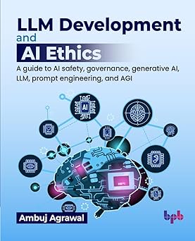 LLM DEVELOPMENT AND AI ETHICS