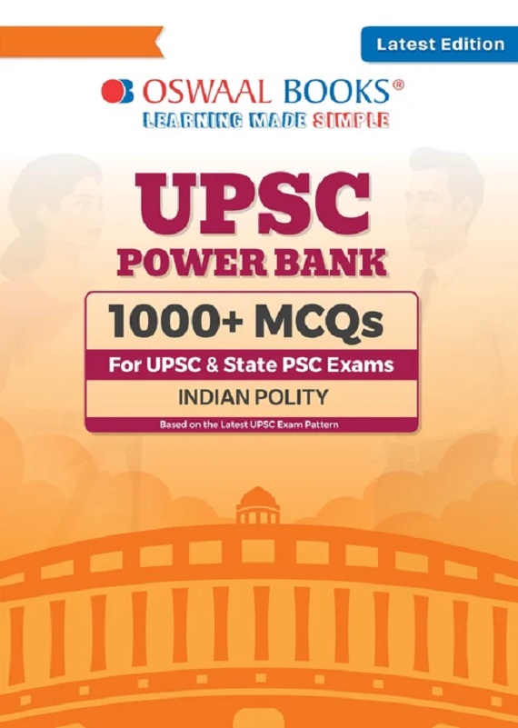 UPSC POWER BANK: 1000+ MCQS FOR UPSC AND STATE PSCS EXAMS INDIAN POLITY