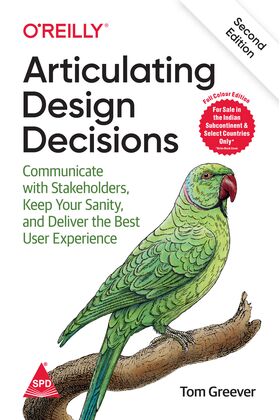 ARTICULATING DESIGN DECISIONS, 2ND EDITION (FULL COLOUR EDITION)