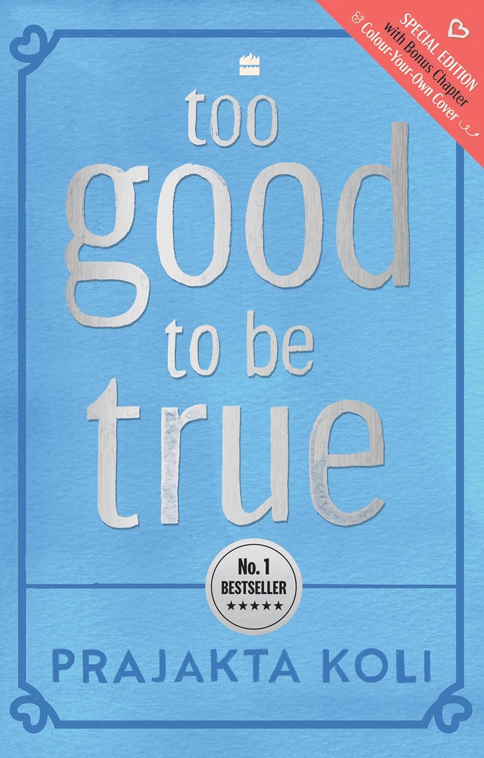 Too Good To Be True: Special Edition with a Bonus Chapter and Colour-Your-Own Cover!