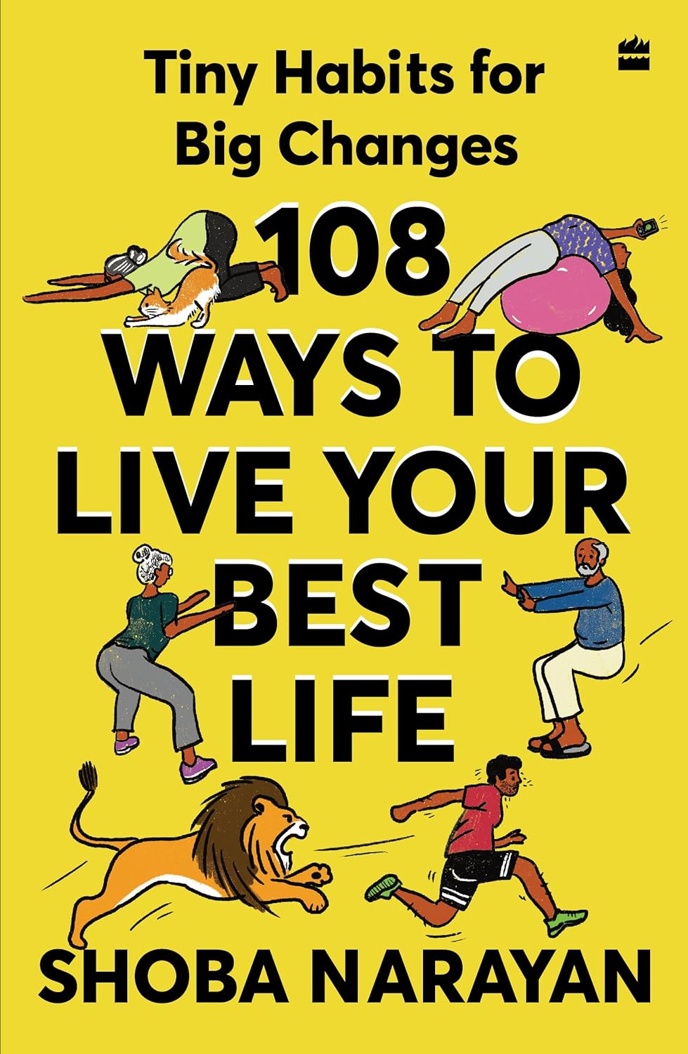 108 Ways To Live Your Best Life: Tiny Habits for Big Changes 