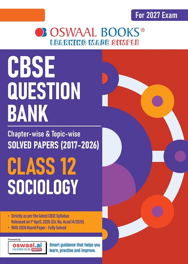 CBSE CLASS 12 SOCIOLOGY QUESTION BANK | CHAPTER & TOPIC-WISE SOLVED PAPERS (2017-2026)