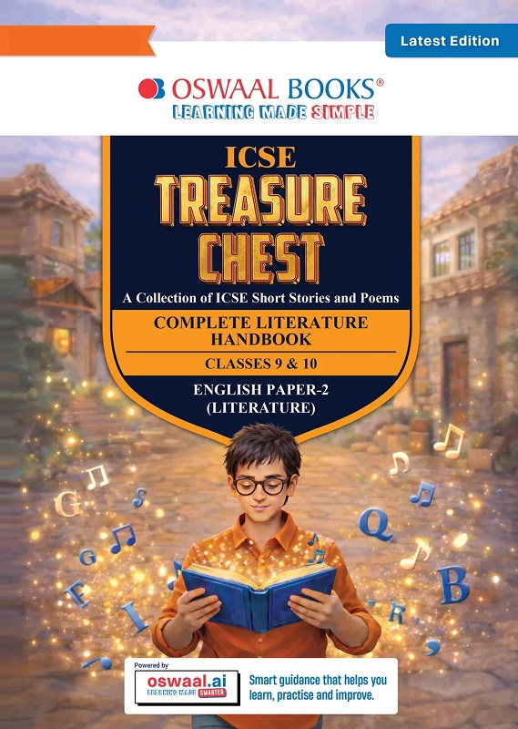 TREASURE CHEST HANDBOOK-ENGLISH LITERATURE (ICSE) FOR CLASSES IX & X | MCQS AND SUBJECTIVE Q&A | INCLUDES 2025 & 2026 PAPERS- FULLY SOLVED | WITH OSWAAL AI | FOR 2027 EXAM