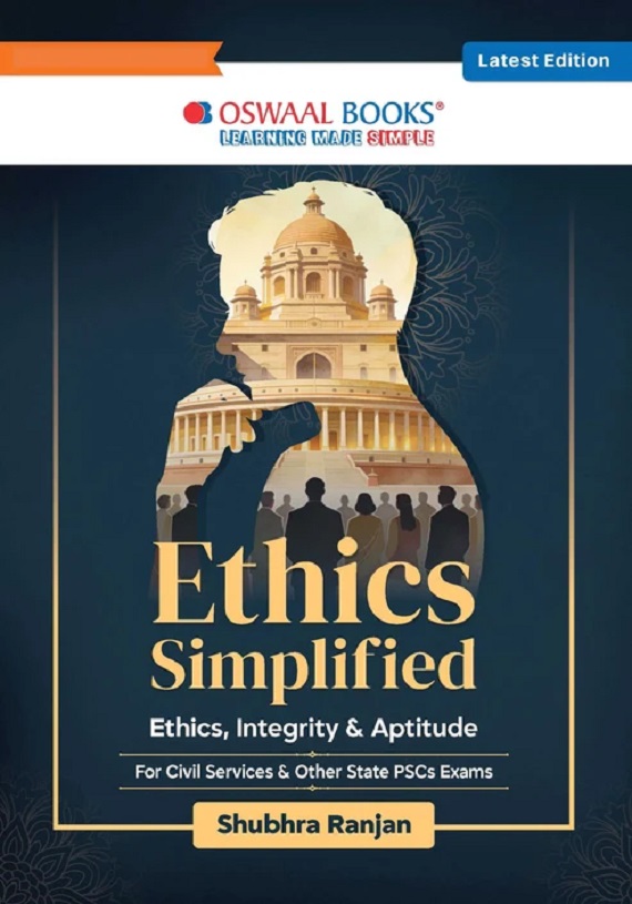Ethics Simplified for UPSC CSE | Ethics, Integrity & Aptitude Book for UPSC (GS Paper IV) | Case Studies & Concept Clarity