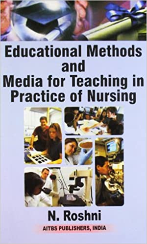 EDUCATIONAL METHODS AND MEDIA FOR TEACHING IN PRACTICING OF NURSING