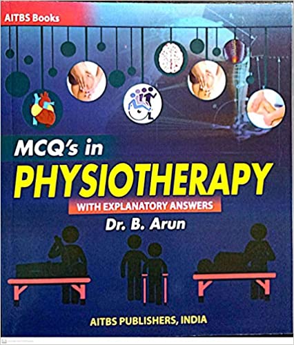 MCQâ's in Physiotherapy (With Explanatory Answers)
