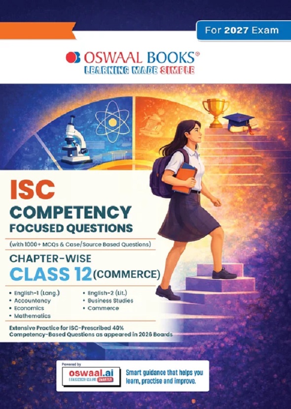ISC COMPETENCY FOCUSED QUESTIONS CHAPTER-WISE CLASS-12 COMMERCE STREAM (ACCOUNTS, ECONOMICS, COMMERCE, BUSINESS STUDIES, MATHEMATICS, ENGLISH PAPER-1 & PAPER-2) | 40% COMPETENCY-BASED QUESTIONS | FOR 2027 BOARD EXAM | WITH OSWAAL AI