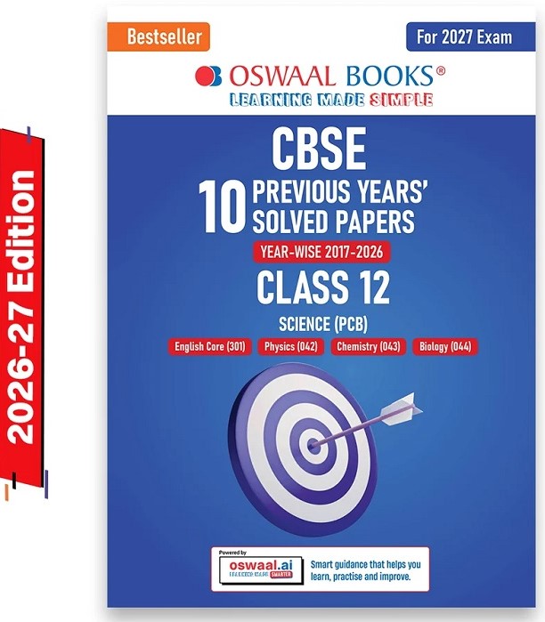 CBSE 10 PREVIOUS YEARS PAPERS SCIENCE PCB | CLASS 12 | YEAR-WISE(2017-2026) | 2026 PAPERS (DELHI & OUTSIDE DELHI)- FULLY SOLVED | NCERT & COMPETENCY-BASED QUESTIONS | FOR 2027 EXAM | OSWAAL AI