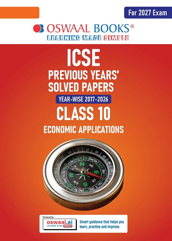 ICSE 10 PREVIOUS YEARS' SOLVED PAPERS | YEAR-WISE (2017-2026) | CLASS-10 | ECONOMIC APPLICATIONS | FOR 2027 EXAM | OSWAAL AI