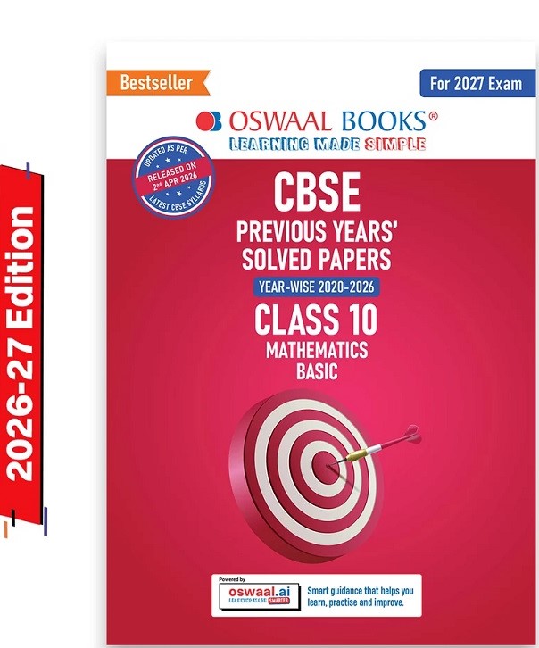 CBSE PREVIOUS YEARS PAPERS MATHEMATICS BASIC, CLASS 10 | YEAR-WISE (2020-2026) | LATEST SYLLABUS APRIL 2026 | NCERT & COMPETENCY-BASED QUESTIONS | FOR 2027 EXAM | OSWAAL AI