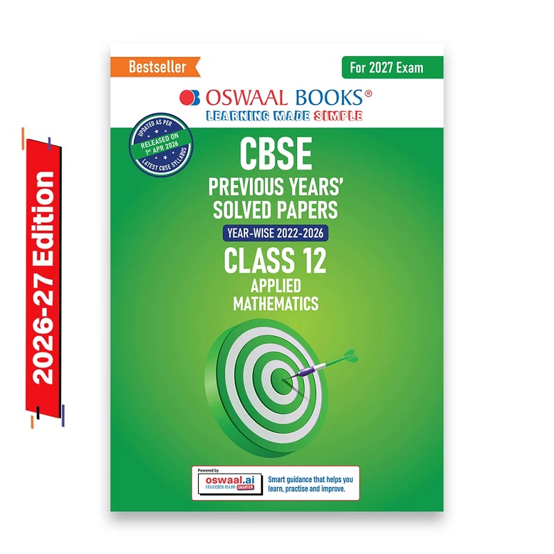 CBSE 10 PREVIOUS YEARS PAPERS APPLIED MATHEMATICS CLASS 12 | YEAR-WISE (2022-2026) | LATEST SYLLABUS APRIL 2026 | NCERT & COMPETENCY-BASED QUESTIONS | FOR 2027 EXAM | OSWAAL AI