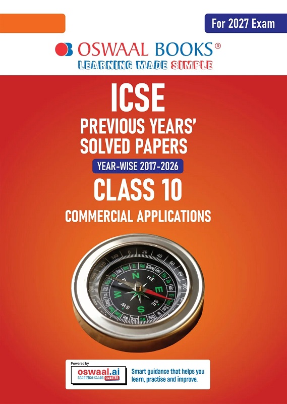 ICSE 10 PREVIOUS YEARS' SOLVED PAPERS | YEAR-WISE (2017-2026) | CLASS-10 | COMMERCIAL APPLICATIONS | FOR 2027 EXAM | OSWAAL AI