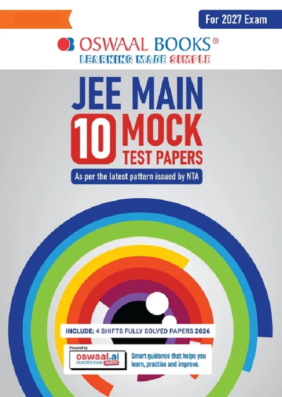 NTA JEE (MAIN) 10 NEW PATTERN MOCK TEST PAPERS BOOK | FULLY SOLVED WITH SHORTCUTS | INCLUDE-JAN & APR 2026 FULLY SOLVED PAPERS | LATEST EDITION FOR 2027 EXAM | WITH OSWAAL AI