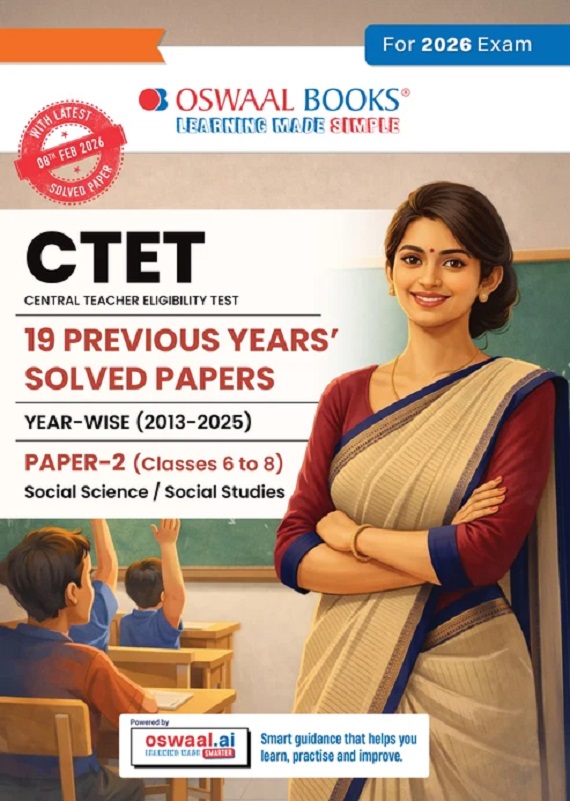 CTET PAPER 2 (CLASSES 6-8) SOCIAL SCIENCE & SOCIAL STUDIES 19 PREVIOUS YEARS' SOLVED PAPERS ENGLISH MEDIUM | YEAR-WISE 2013-2025 | INCLUDES FEB 2026 SOLVED PAPER | WITH OSWAAL AI | FOR 2026 EXAM
