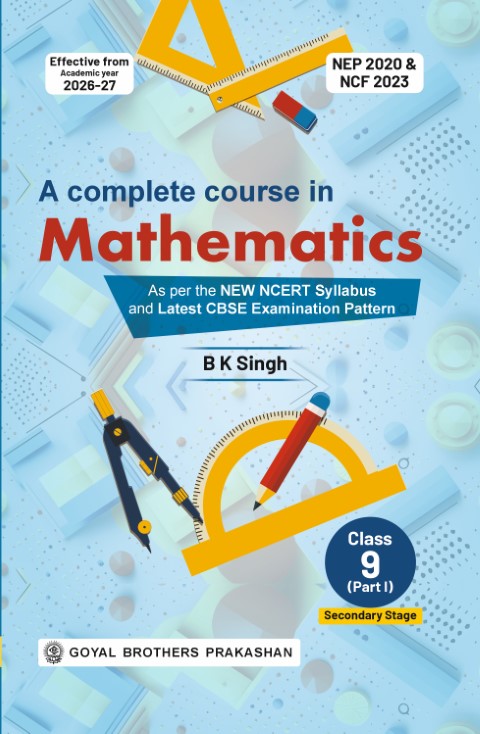 A Complete Course in Mathematics For Class 09 Part 1 (A.Y.2026-27)