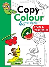 Colouring book: Copy Colour and Write Along- FRUITS AND VEGETABLES
