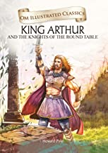 KING ARTHUR : ILLUSTRATED ABRIDGED CLASSICS (OM ILLUSTRATED CLASSICS)