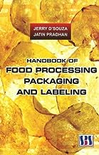 HANDBOOK OF FOOD PROCESSING, PACKAGING & LABELING