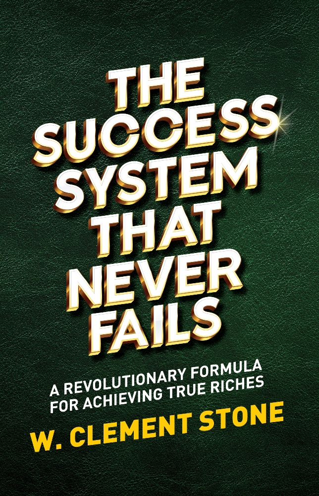 THE SUCCESS SYSTEM THAT NEVER FAILS