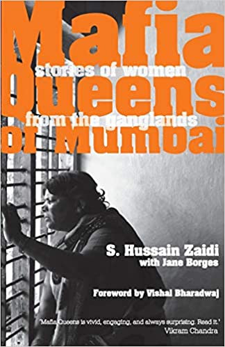 MAFIA QUEENS OF MUMBAI: STORIES OF WOMEN FROM THE GANGLANDS 