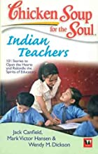 Indian Teachers Chicken Soup for The Soul: