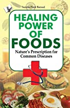 HEALING POWER OF FOODS: NATURE'S PRESCREPTION FOR COMMON DISEASE 