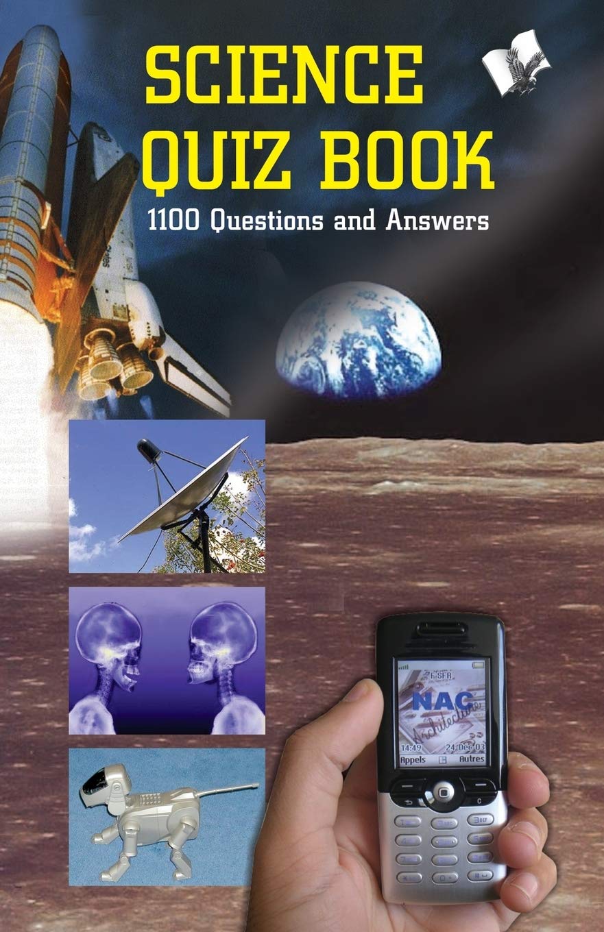 SCIENCE QUIZ BOOK (100 QUESTION AND ANSWERS)